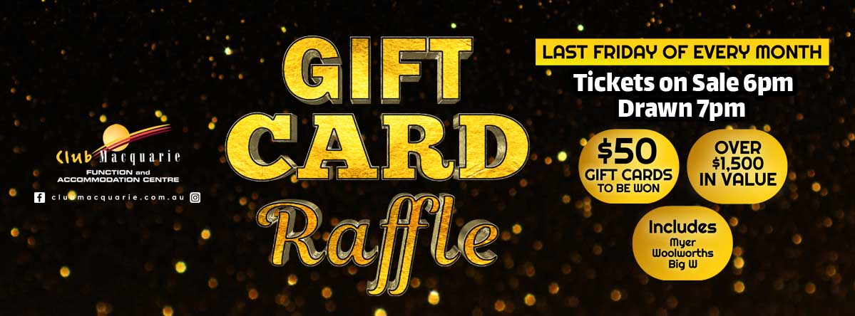 Club Macquarie Gift Gift Card Raffles - Last Friday of the month